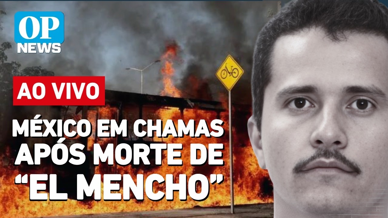 🔴AOVIVO:  México em chamas: morte de El Mencho fortalece presidente, mas cria risco de guerra local