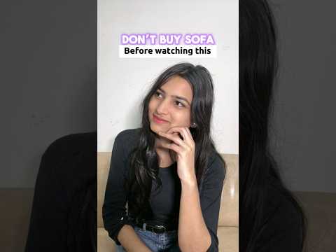 Don't Buy Sofa Before Watching This ....✨ #interiordesigning #homedesign #homedecor #views #viral