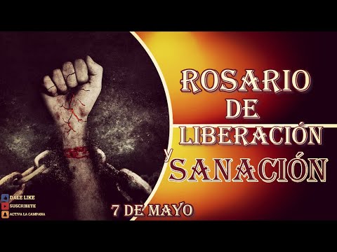 SANTO ROSARIO DE SANACIÓN Y LIBERACIÓN 7 DE MAYO