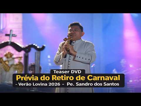 Teaser DVD Prévia do Retiro de Carnaval - Verão Lovina 2026 - Pe. Sandro dos Santos