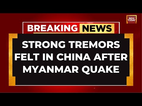 Deadly Myanmar Earthquake Kills Over 140, Strong Tremors Shake China’s Yunnan Province | India Today