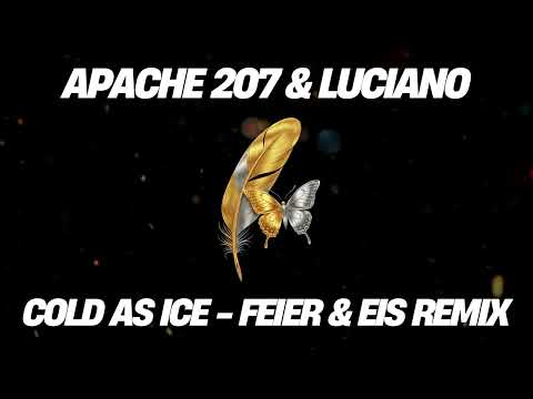Apache 207 x Luciano - Cold as Ice (FEIER & EIS Remix)