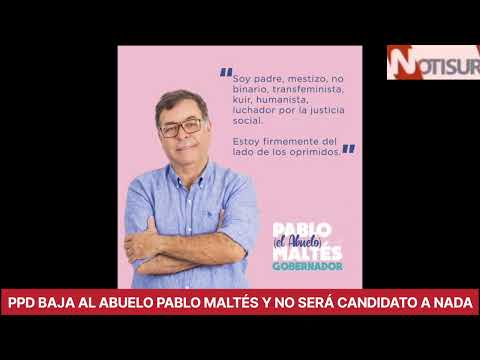 PPD baja al abuelo Pablo Maltés y no será candidato a nada