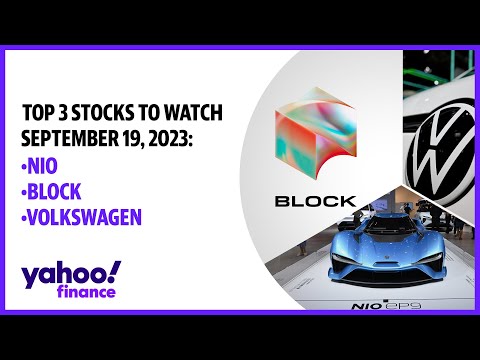 Nio bond offering, Block exec. changeup, Volkswagen stock: What to watch for September 19, 2023