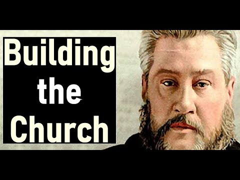 Building the Church - Charles Spurgeon Sermon