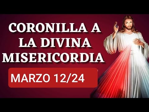 ? CORONILLA DE LA DIVINA MISERICORDIA HOY MARTES 12 DE MARZO 2024 ?