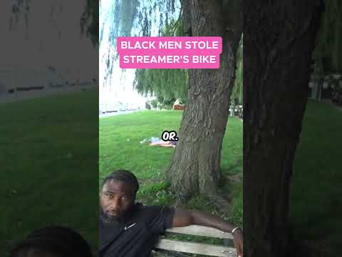 Black man stole streamer's bike