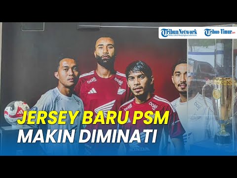 Jersey Baru PSM Makassar Terjual Sangat Tinggi