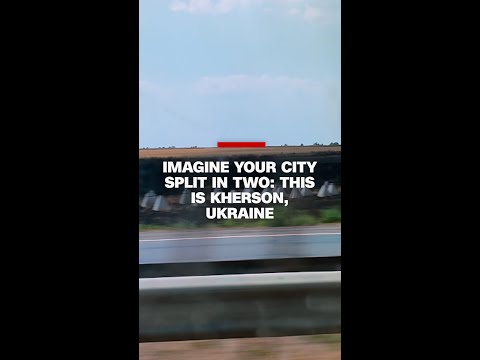 Imagine Your City Split in Two: This Is Kherson, Ukraine