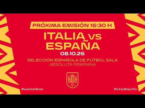 ITALIA vs ESPAÑA I Selección española fútbol sala I Absoluta femenina I Amistoso | 
