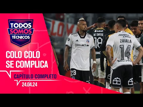 Todos Somos Técnicos - Colo Colo: empate que complica en la Libertadores | Capítulo 24 de abril 2024