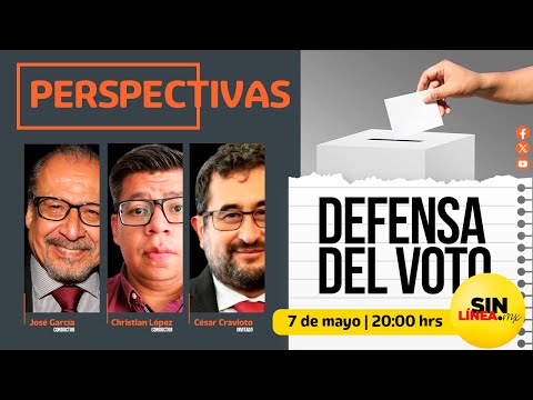 ? #Perspectiva  | #EnVivo | Defensa del #Voto
