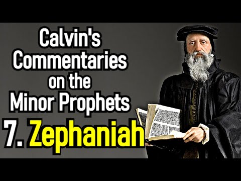 Calvin's Commentaries on the Minor Prophets: 7. Zephaniah
