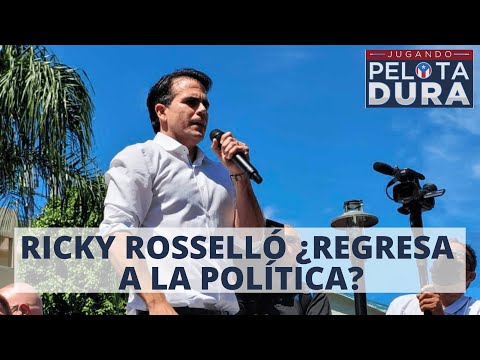 RICKY ROSSELLÓ ¿REGRESA A LA POLÍTICA?