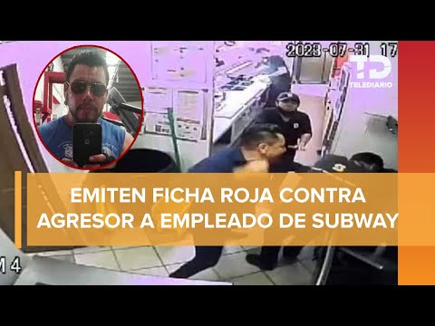 Emiten ficha roja para búsqueda del agresor de empleado de Subway en SLP