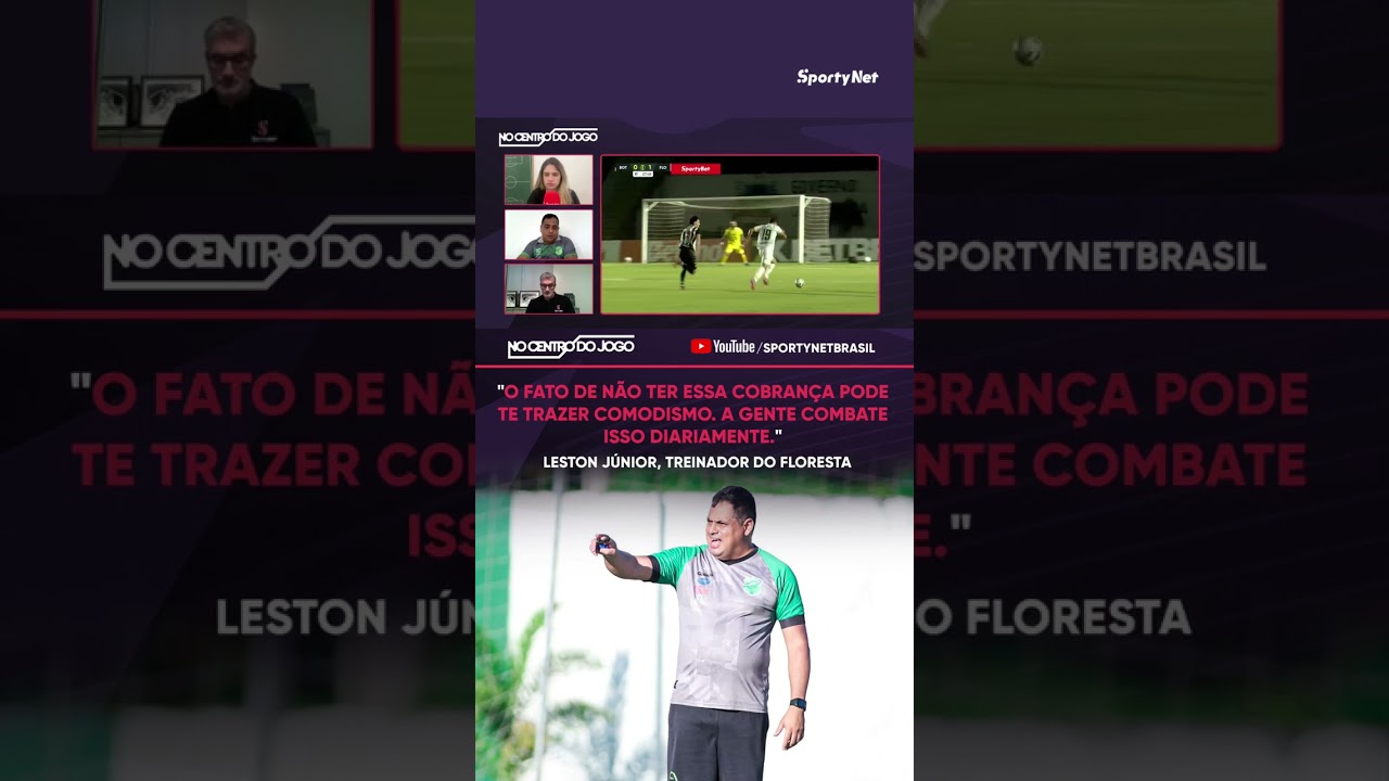 Conversamos com o treinador do Floresta, Leston Júnior, no No Centro do Jogo.