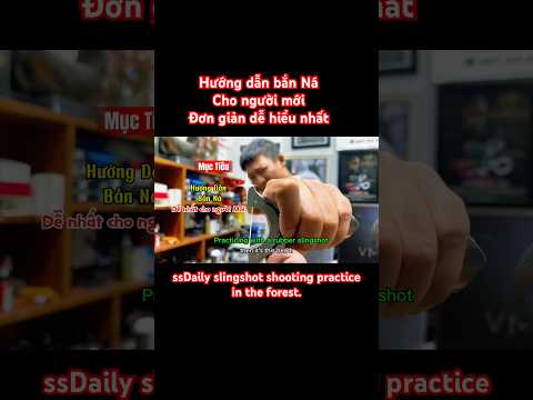 Hướng dẫn bắn ná cao su cơ bản – Basic Slingshot Shooting Guide #nácaosu