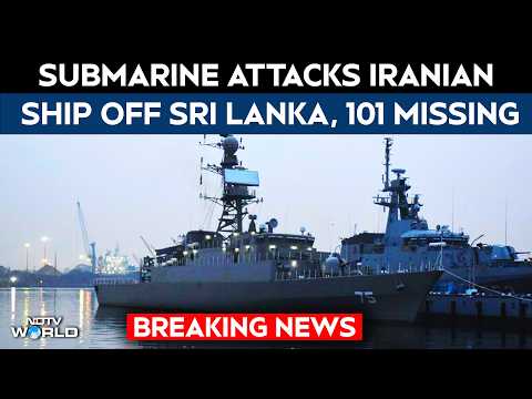 Iran Ship Attack Today | Submarine Attacks Iranian Ship Off Sri Lanka, 101 Missing: Report