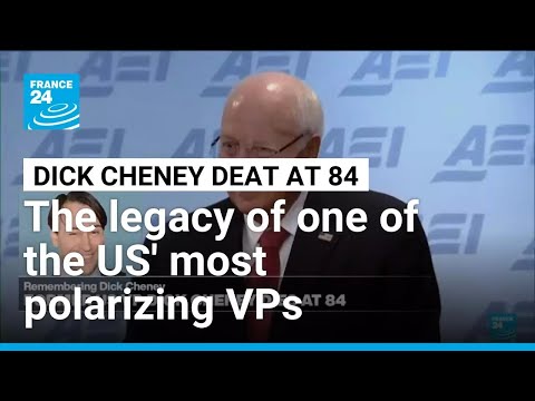 The legacy of Dick Cheney, polarizing US VP dead at 84 • FRANCE 24 English
