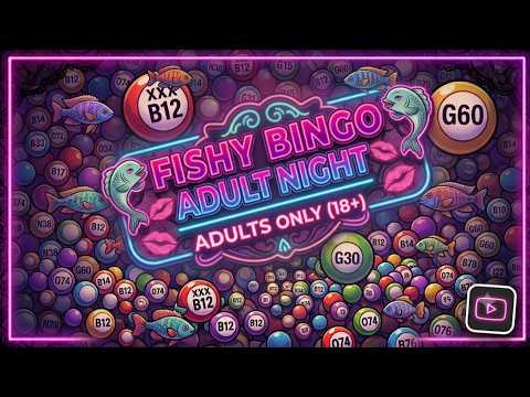 Adult Fishy Bingo!!