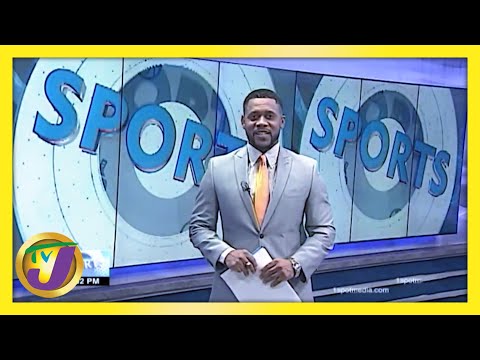 Jamaica Sports News Headlines | TVJ News - February 24 2021