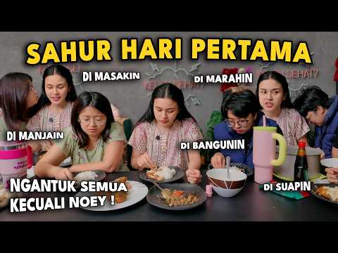 NGANTUK SEMUA KECUALI NOEY | SAHUR HARI PERTAMA