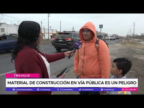 Trujillo: Material de construcción en vía pública un peligro para peatones