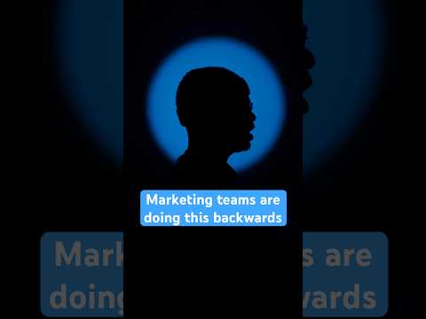Marketing teams are doing this backwards