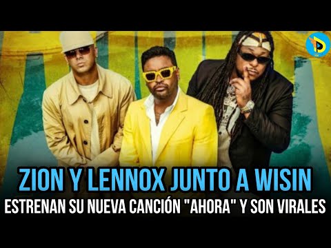 Ahora - Zion & Lennox Ft. Wisin (Video Oficial estreno)