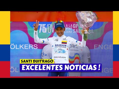 SANTIAGO BUITRAGO  EXCELENTES NOTICIAS !