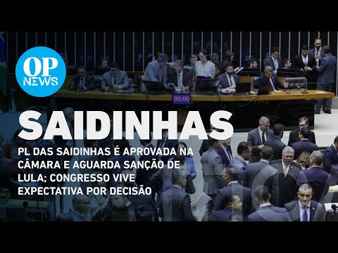 PL das saidinhas é aprovada na Câmara e aguarda sanção de Lula; veja a repercussão | O POVO NEWS
