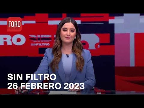 Sin Filtro, Programa Completo 26 Febrero del 2023