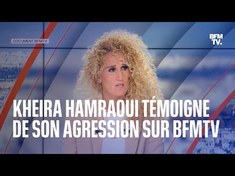 J'ai été humiliée, salie: émue, Kheira Hamraoui se livre sur BFMTV, 10 mois après son agression