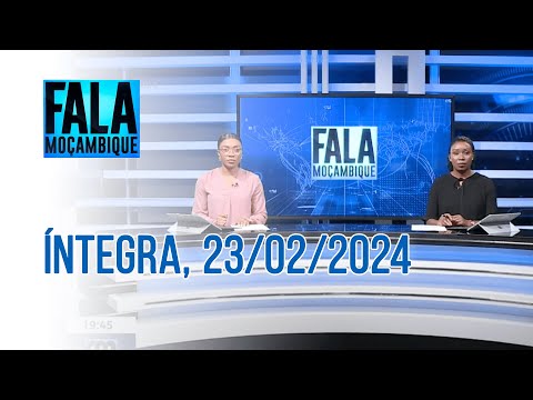 Assista Na íntegra o Fala Moçambique | 23/02/2024