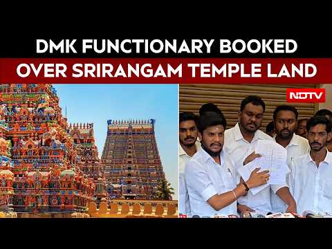 DMK Functionary Among Six Booked Over Alleged Fraudulent Registration Of Srirangam Temple Land