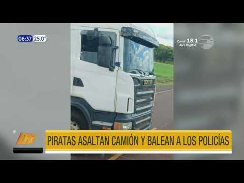 'Piratas'' asaltaron camión y balearon a policías