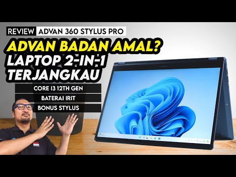 Laptop 2-in-1 Salah Harga, yang Kencang dan Irit + Ada Stylus-nya! | Review ADVAN 360 Stylus Pro