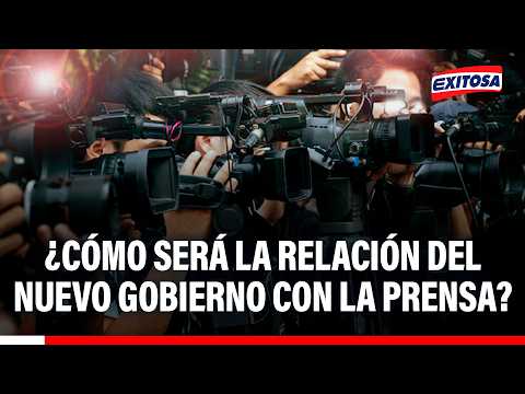 🔴🔵 ¿Cómo será la relación del nuevo gobierno de Keiko Fujimori con la prensa?