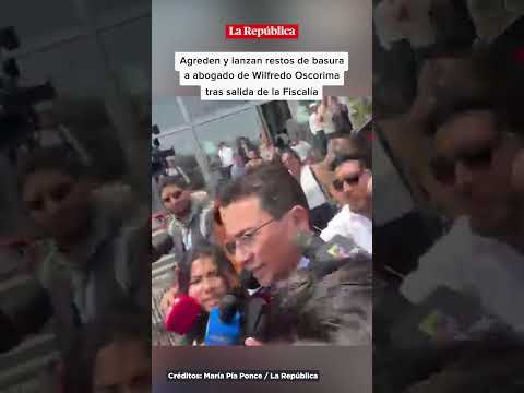 Agreden y lanzan basura a abogado de WILFREDO OSCORIMA tras salida de la FISCALÍA | #shorts #lr