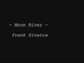 Moon River Frank Sinatra