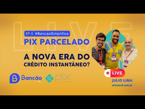 Pix Parcelado: A nova era do Crédito Instantâneo? | #BancaoSimplifica #004