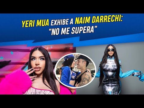 Yeri Mua exhibe a Naim Darrechi: No me supera