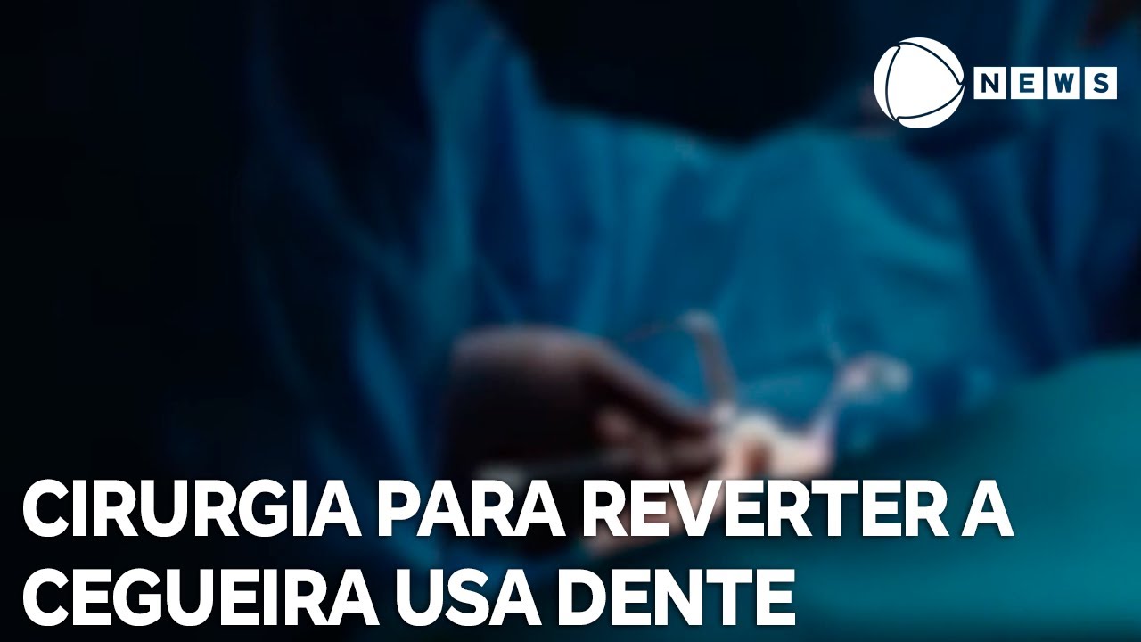 Cirurgia para reverter a cegueira usa dente do paciente