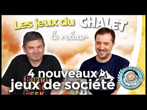 Les jeux du Chalet #153 : 3 nouveautés et 1 avant-première