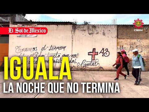 Iguala, 10 años después, la noche no termina