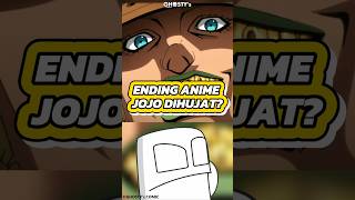 Ending JoJo kenapa kayak gini? 😨 #anime #jojo