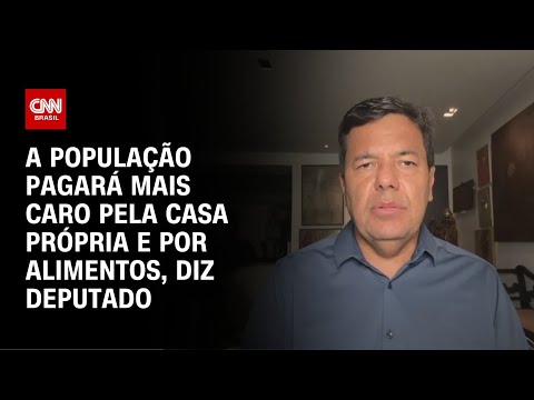 ​Deputado: taxar LCI e LCA fará povo pagar mais caro por casa própria e alimentos | CNN PRIME TIME