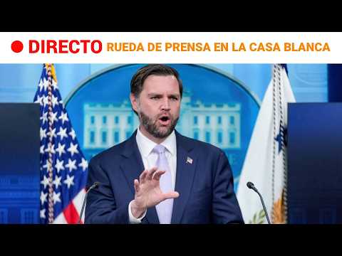 🔴 DIRECTO | RUEDA de PRENSA del VICEPRESIDENTE VANCE en la CASA BLANCA | RTVE Noticias