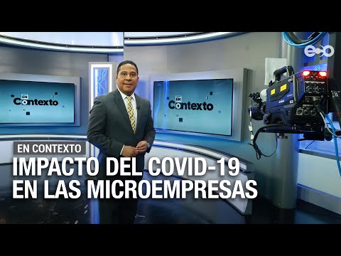 Impacto del covid-19 en las microempresas | En Contexto
