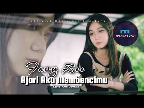 Fany Zee - Ajari Aku Membencimu [ LIRIK LAGU ]